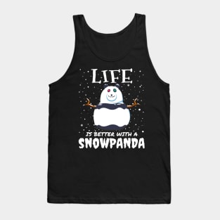 Life Is Better With A Snowpanda - Christmas cute snow panda gift Tank Top